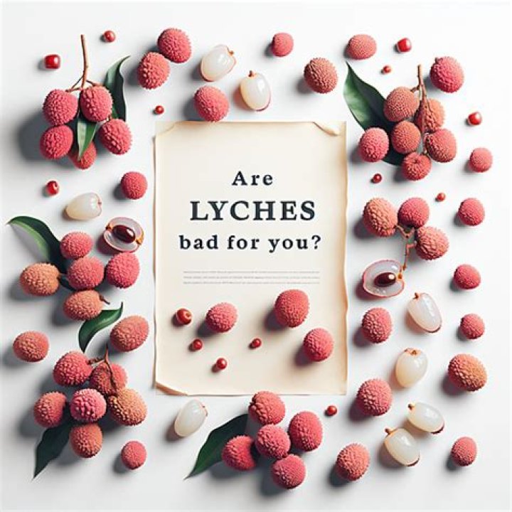 Are lychees bad for you?
