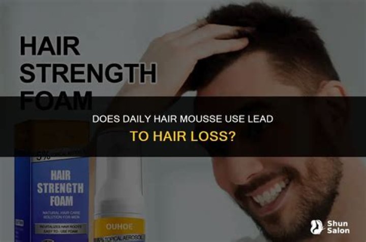 Does mousse cause hair loss?