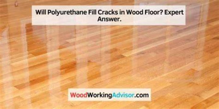 Will polyurethane fill cracks in wood?
